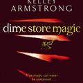 Cover Art for 9780748108749, Dime Store Magic: Number 3 in series by Kelley Armstrong