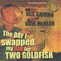 Cover Art for 9780590631891, The Day I Swapped My Dad for Two Goldfish by Dave McKean
