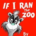 Cover Art for B001IB7BHK, If I Ran the Zoo by Dr.; Geisel Seuss