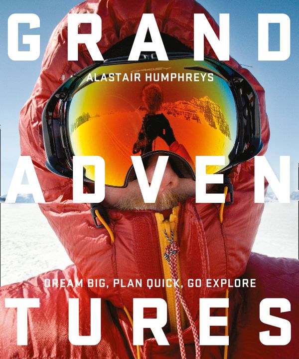 Cover Art for 9780008129347, Grand Adventures by Alastair Humphreys