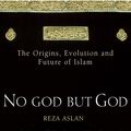 Cover Art for 9781407009285, No God But God: The Origins, Evolution and Future of Islam by Reza Aslan
