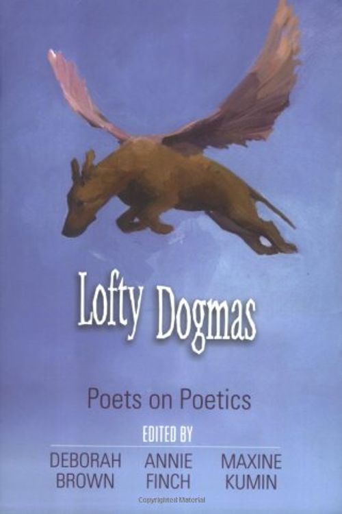 Cover Art for 9781557287922, Lofty Dogmas: Poets on Poetics by Deborah Brown