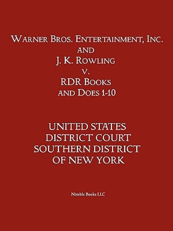 Cover Art for 9781608880164, Warner Bros. Entertainment, Inc. & J. K. Rowling V. RDR Books and 10 Does by US District Court SDNY