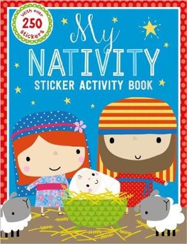 Cover Art for 9781860249921, My Nativity Sticker Activity Book (With Over 250 Stickers) by Dawn Machell (illustrator)