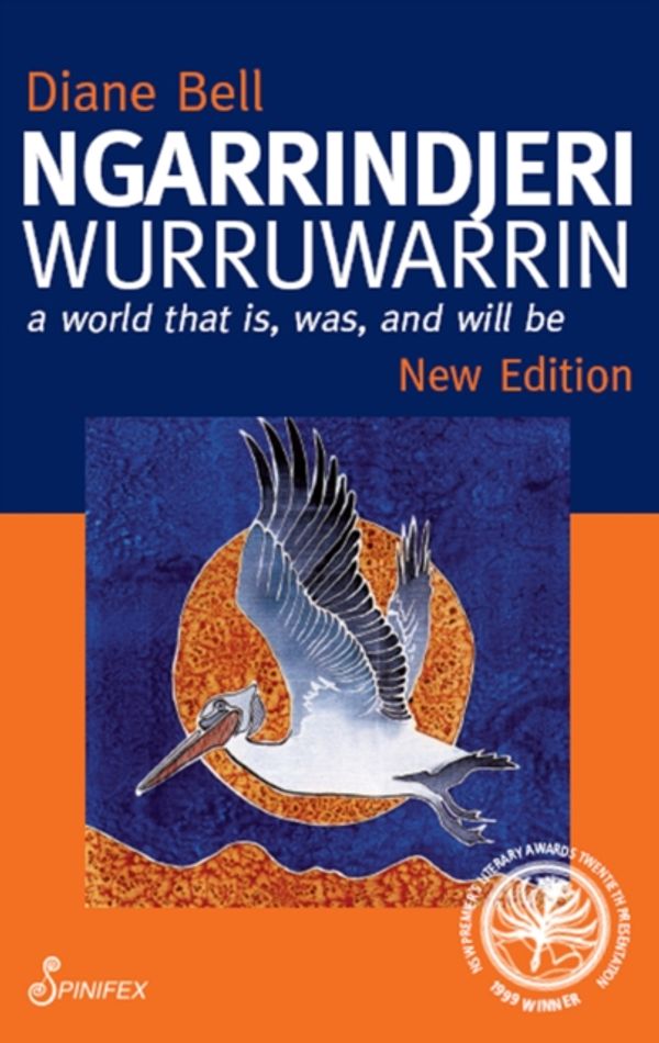 Cover Art for 9781742199184, Ngarrindjeri Wurruwarrin: A World That Is, Was, and Will Be by Diane Bell