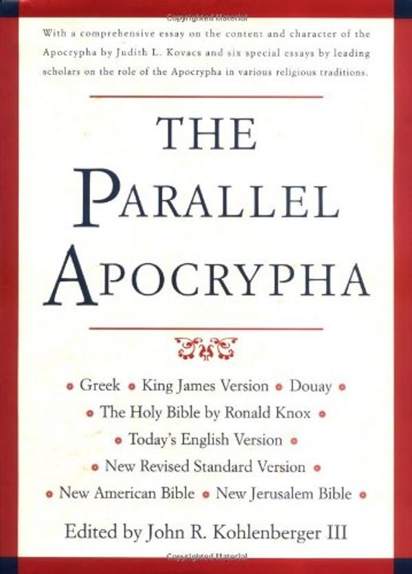 Cover Art for 9780195284447, The Parallel Apocrypha: Greek · Douay-Rheims · King James Version · New Revised Standard Version · New American Bible · New Jerusalem Bible · Today's English Version · The Holy Bible by Ronald Knox by Kohlenberger III, John R.