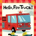 Cover Art for 9781417643356, Hello, Fire Truck! by Marjorie Blain Parker