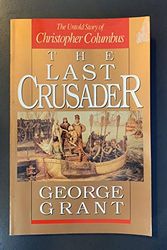 Cover Art for 9780891076902, The Last Crusader by George Grant