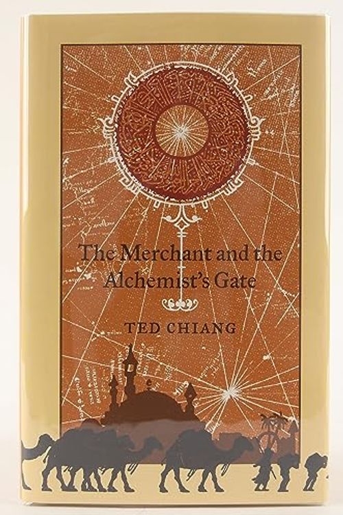 Cover Art for 9781596061002, The Merchant and the Alchemist's Gate by Ted Chiang