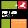 Cover Art for 9780321525994, PHP 6 and MySQL 5 for Dynamic Web Sites: Visual QuickPro Guide by Larry Ullman