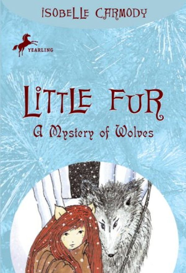 Cover Art for 9780375838583, Little Fur #3: A Mystery of Wolves by Isobelle Carmody