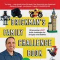 Cover Art for 9781761060557, Brickman's Family Challenge Book: 30 amazing LEGO brick challenges for all ages and abilities by Ryan McNaught