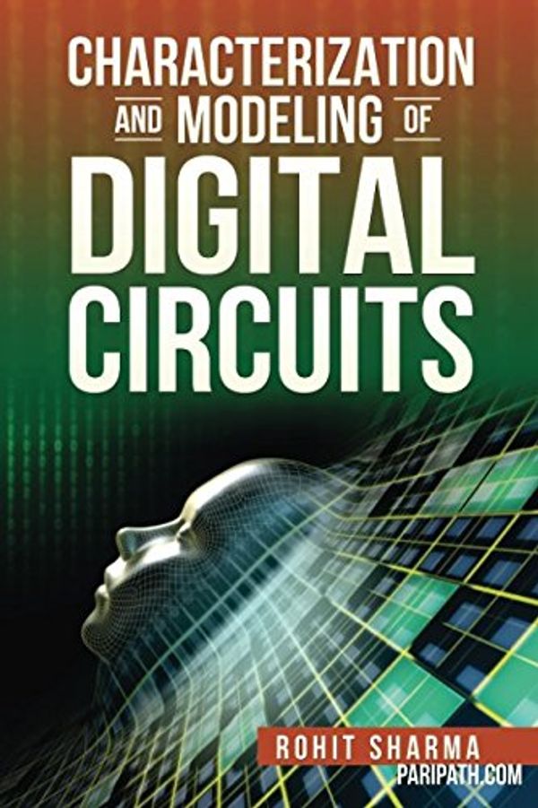 Cover Art for 9781500733674, Characterization and Modeling of Digital Circuits by Rohit Sharma