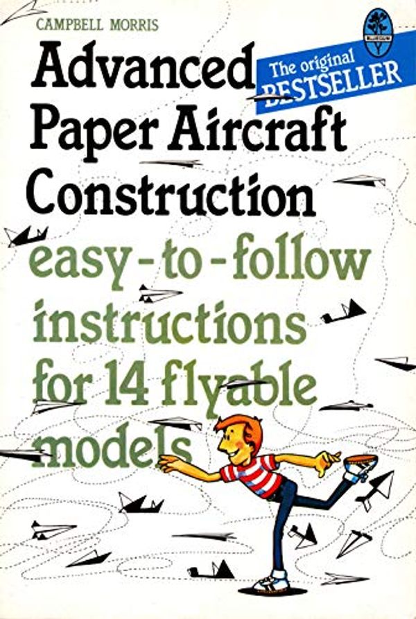 Cover Art for 9780207145025, Advanced Paper Aircraft Construction: Easy-to-follow Instructions for 14 Flyable Models (A Cornstalk Book) by Campbell Morris