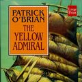 Cover Art for 9781568954301, The Yellow Admiral by O'Brian, Patrick