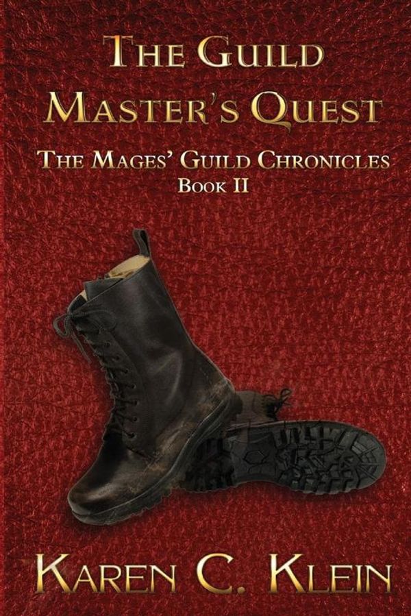 Cover Art for 9781530938575, The Guild Master's Quest: The Chronicles of the Mages' Guild Book 2: Volume 2 by Karen C. Klein