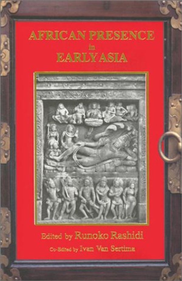 Cover Art for 9780887386374, The African Presence in Early Asia by Ivan Van Sertima, Runoko Rashidi