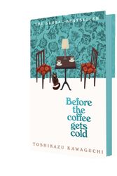 Cover Art for 9781035032280, Before the Coffee Gets Cold by Toshikazu Kawaguchi