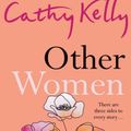 Cover Art for 9781409179276, Other Women: The honest, funny story about real life, real relationships and real women that has readers gripped by Cathy Kelly