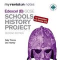 Cover Art for 9781471831812, My Revision Notes Edexcel (B) GCSE Schools History Project 2nd edition by Sally Thorne, Dan Hartley
