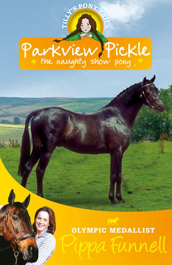 Cover Art for 9781444000832, Tilly's Pony Tails: Parkview Pickle the Show Pony: Book 9 by Pippa Funnell