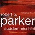 Cover Art for 9781842430583, Sudden Mischief by Robert B. Parker