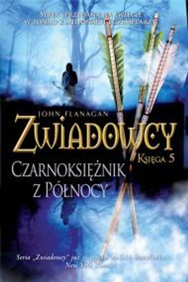 Cover Art for 9788376860947, Zwiadowcy 5: Czarnoksieznik z Pólnocy by John Flanagan