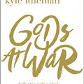 Cover Art for B07BB6FQHB, Gods at War: Defeating the Idols that Battle for Your Heart by Idleman, Kyle