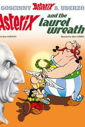 Cover Art for 9780752866369, Asterix: Asterix and the Laurel Wreath: Album 18 by Rene Goscinny