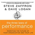 Cover Art for 9798200565436, The Three Laws of Performance: Rewriting the Future of Your Organization and Your Life by Steve Zaffron, Dave Logan
