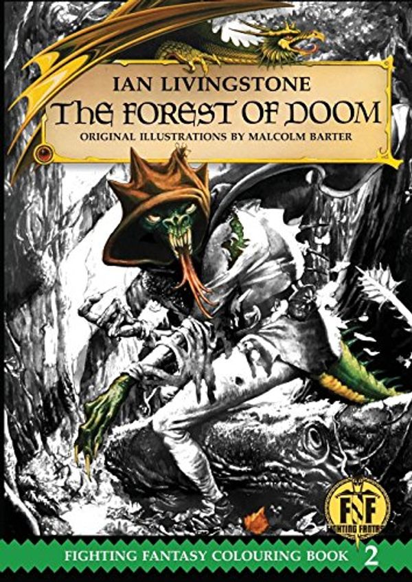 Cover Art for 9781911390053, Official Fighting Fantasy Colouring Book 2: The Forest of Doom by Ian Livingstone