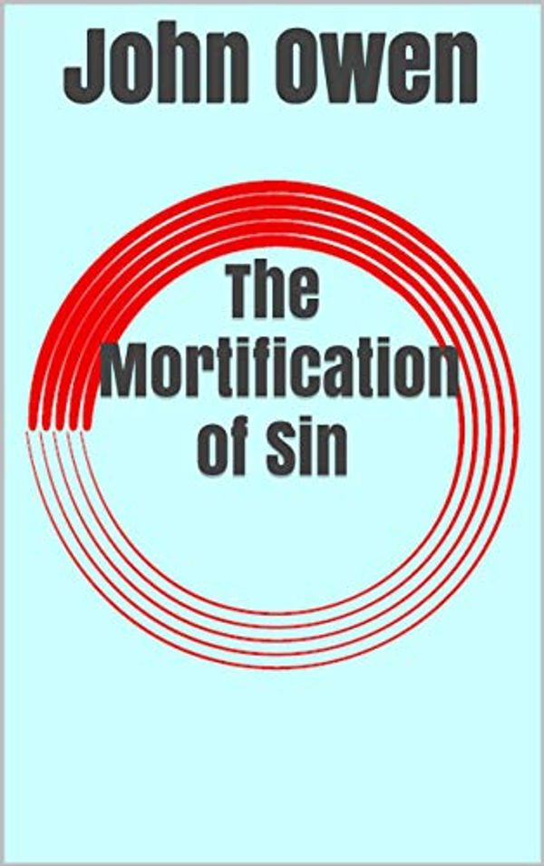 Cover Art for B07PHTY3MX, The Mortification of Sin by John Owen