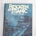 Cover Art for B00BUMKDKY, Rescaten el Titanic by Clive Cussler