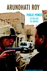 Cover Art for 9781583226827, Public Power in the Age of Empire by Arundhati Roy