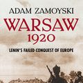 Cover Art for 9780007284009, Warsaw 1920: Lenin’s Failed Conquest of Europe by Adam Zamoyski