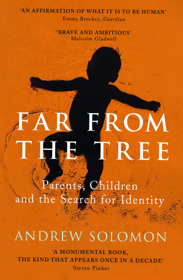 Cover Art for 9780701188764, Far From the Tree: Parents, Children and the Search for Identity by Andrew Solomon
