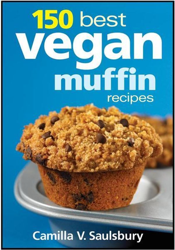 Cover Art for 9780778802921, 150 Best Vegan Muffin Recipes by Camilla V. Saulsbury