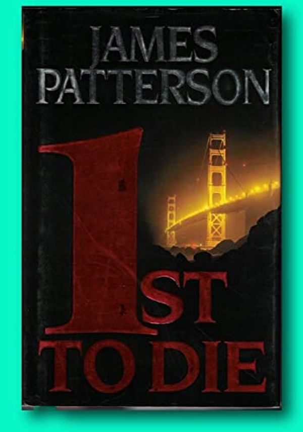 Cover Art for B09NF8LXWY, Rare James PATTERSON / 1st to Die Signed 1st Edition 2001 [Hardcover] PATTERSON, James by Unknown