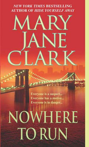 Cover Art for 9781429902946, Nowhere to Run by Mary Jane Clark
