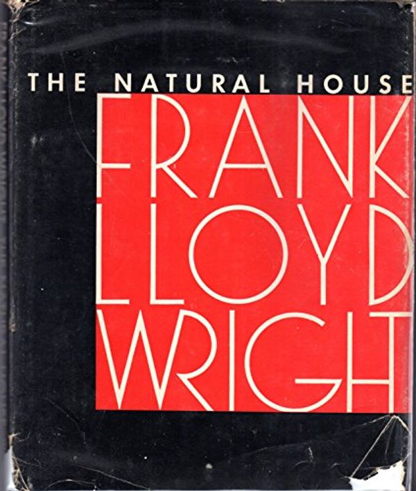 Cover Art for 9780517020784, Natural House by Wright, Frank Lloyd