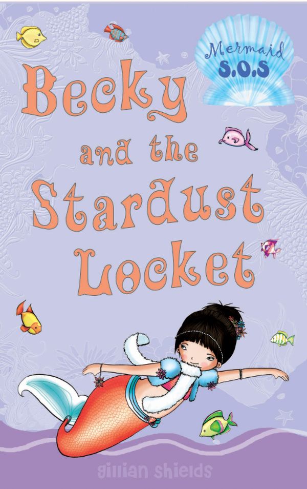 Cover Art for 9780747589723, Mermaid SOS 11: Becky and the Stardust Locket by Gillian Shields