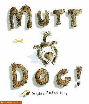 Cover Art for 9781865046372, Mutt Dog! by Stephen Michael King