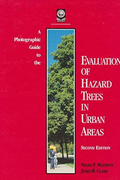 Cover Art for 9781881956044, A Photographic Guide to the Evaluation of Hazard Trees in Urban Areas by Nelda P. Matheny