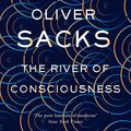 Cover Art for B074ZQW418, The River of Consciousness by Oliver Sacks