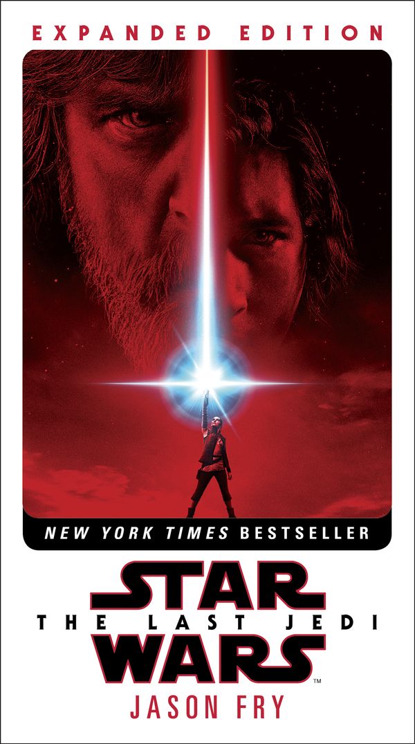 Cover Art for 9781524797133, The Last Jedi: Expanded Edition (Star Wars) by Jason Fry