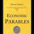 Cover Art for 9780830856404, Economic Parables by David Cowan