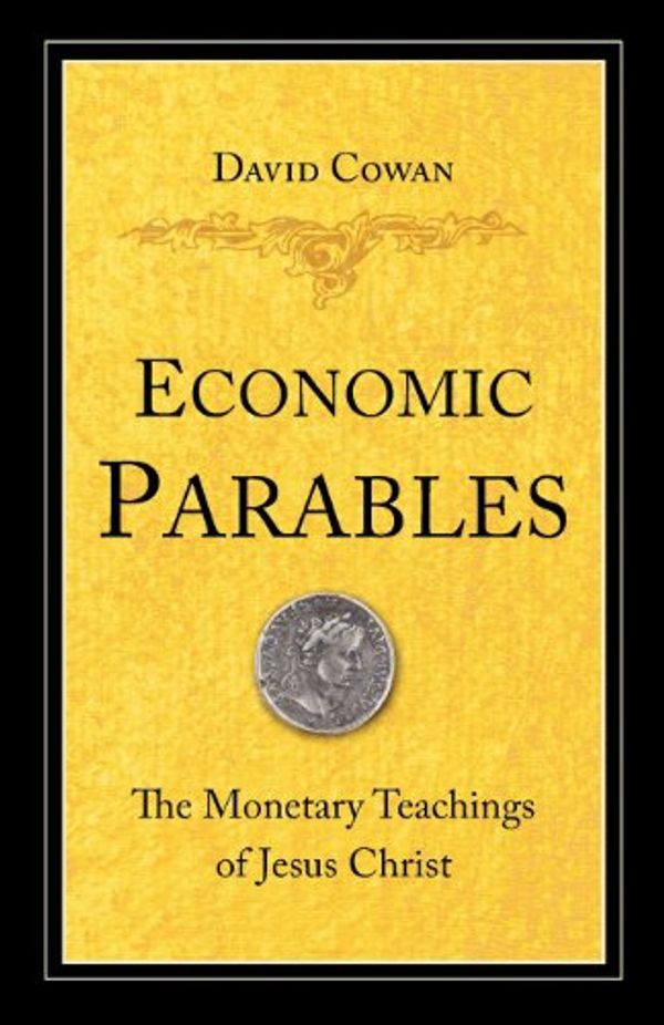 Cover Art for 9780830856404, Economic Parables by David Cowan