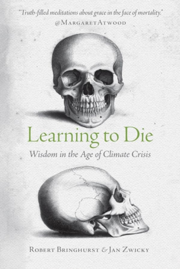 Cover Art for 9780889775633, Learning to Die by Robert Bringhurst