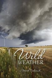 Cover Art for 9780642277237, Australia's Wild Weather by Mark Tredinnick