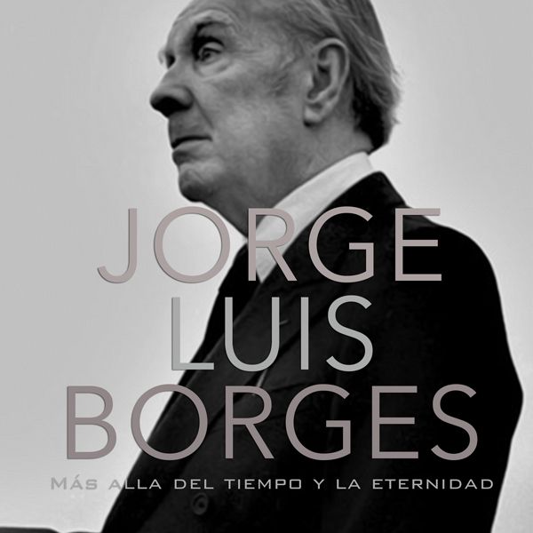Cover Art for B019G5BIVO, Jorge Luis Borges: Más allá del tiempo y la eternidad [Jorge Luis Borges: Beyond Time and Eternity] (Unabridged) by Unknown